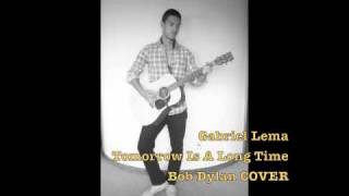 Tomorrow is a Long time Bob Dylan Gabriel Lema COVER