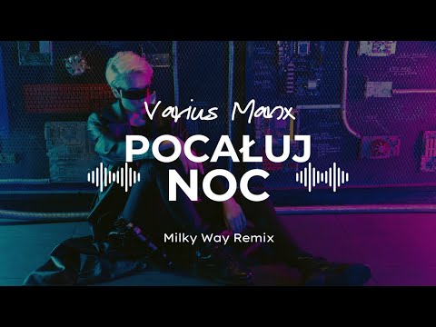 Varius Manx - Pocałuj noc (Milky Way Remix) | Młode Wilki