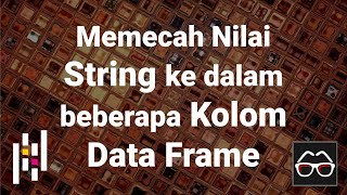 Pandas 15 | Memecah nilai string suatu kolom ke dalam beberapa kolom baru pada Pandas Data Frame