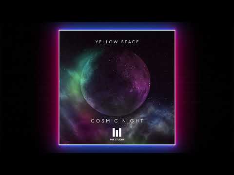PREMIERE: Yellow Space - Cosmic Night (Original Mix) [Mix Studio Recordings]
