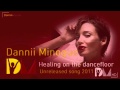 Dannii Minogue - Healing on the dancefloor (Unreleased song 2011 - HD)