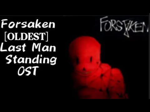 Forsaken [ROBLOX]: *OLDEST* Last Man Standing OST [Eternal Hope, Eternal Fight] (Ms4 John LMS -bug-)