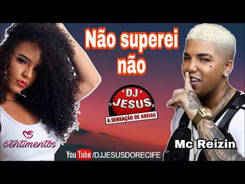 BANDA SENTIMENTOS  FEAT. MC REIZIN - NÃO SUPEREI NÃO - MÚSICA NOVA - LANÇAMENTO - DJ JESUS