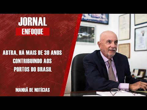 Presidente da Abtra fala sobre setor portuário