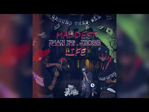 Jboss Ft Jman -Maddest Life (official audio)