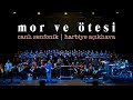 mor ve ötesi - Live Symphonic | Harbiye Open Air