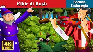 Kikir di Bush | Dongeng anak | Dongeng Bahasa Indonesia