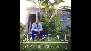 &#39;Give Me All&#39; by Sammy Johnson ft FIJI (Prod. Noah Cronin)