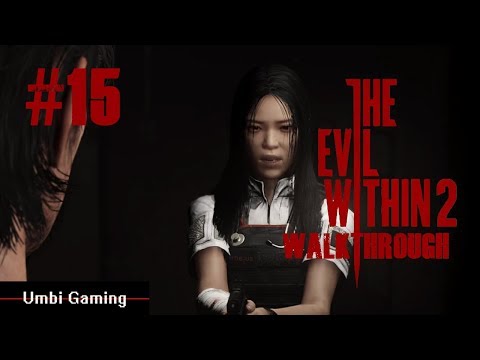 The Evil Within 2 Gameplay Walkthrough Part 15 (No Commentary) "Yukiko Hoffman"