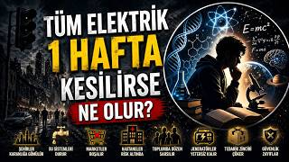 Tüm Elektrik 1 Hafta Kesilirse Ne Olur?