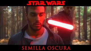 STAR WARS: Semilla Oscura (FAN FILM)