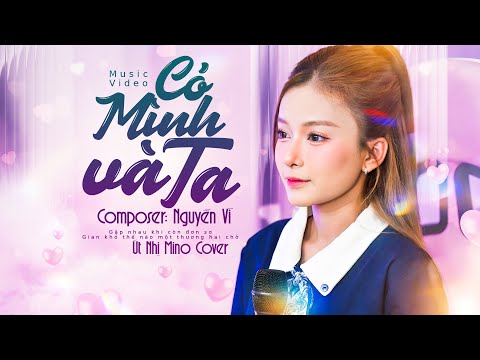 CÓ MÌNH VÀ TA - NGUYỄN VĨ | COVER ÚT NHỊ MINO | ♫ Một Sương Hai Nắng Dãi Dầu Cùng Nhau