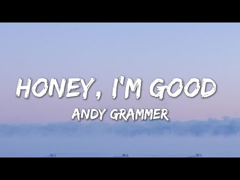 Honey, I'm Good. - Andy Grammer (Lyrics)