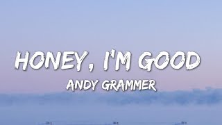 Honey, I&#39;m Good. - Andy Grammer (Lyrics)