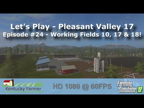 FS17 Let’s Play | Pleasant Valley 17 Ep. 24