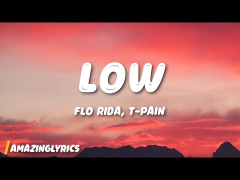 Flo Rida - Low (Lyrics) feat. T-Pain