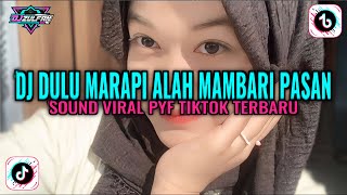 Download lagu DJ DULU MARAPI ALAH MAMBARI PASAN VIRAL TIKTOK YANG KALIAN CARI - CARI TERBARU 2024 mp3