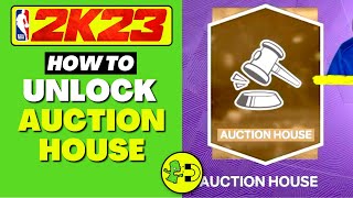 NBA 2K23 How to Unlock Auction House MyTEAM