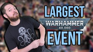 The World's Biggest Warhammer 40k Tournament! What was it like