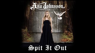 Ana Johnsson - Spit It Out