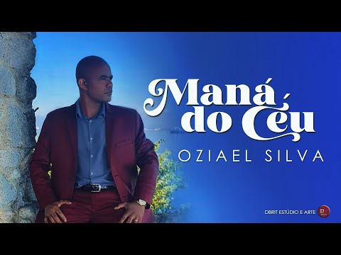 Oziael Silva /Maná do Céu /Clipe Oficial