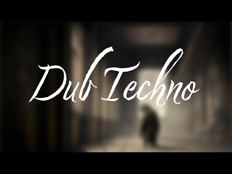 Deep Dub Techno Chill Mix