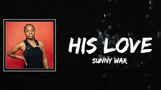 His Love Lyrics - Sunny War