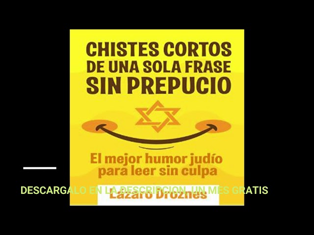 Vídeo relacionado con Chistes Cortos Sin Prepucio.: Inglés-Español. Lectura Bilingüe. Texto paralelo. El mejor humor judío para leer sin culpa: Recomendable para judíos y gentiles.