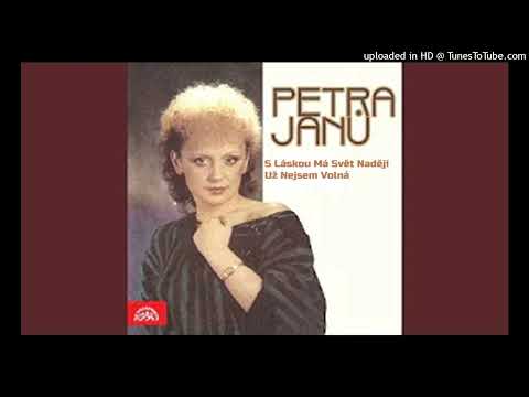 Petra Janů - S Láskou Má Svět Naději - Už Nejsem Volná