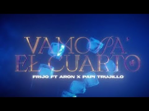 Frijo, Aron, Papi Trujillo - Vamo Pa’ El Cuarto | Frijo (Visualizer)