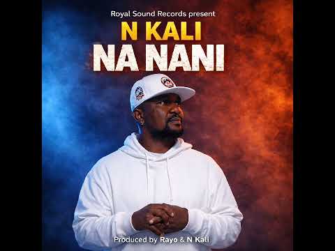 N Kali - Na Nani (Official Audio)