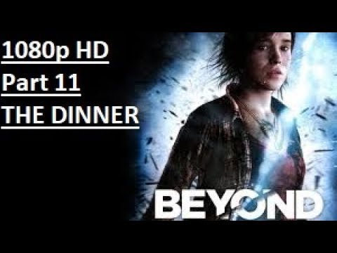 Beyond Two Souls Walkthrough Part 11 [1080p HD] - THE DINNER - No Commentary