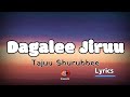 Tajuu Shurrubbee Dagalee Jiruu Official Lyrics Video Sirba Jaalalaa