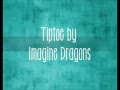 Tiptoe by Imagine Dragons Lyrics