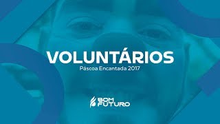 Voluntários Bom Futuro - Páscoa Encantada