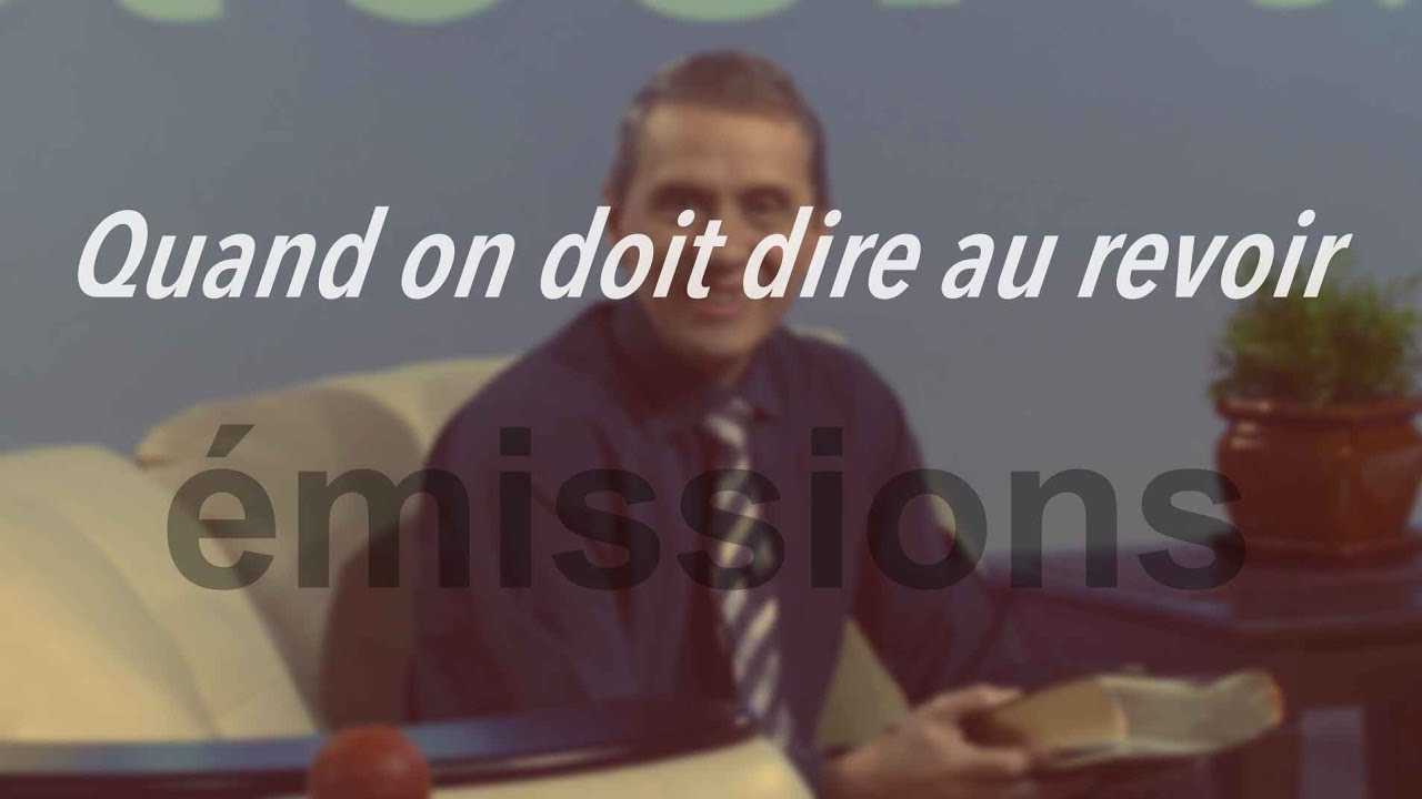 Quand on doit dire au revoir