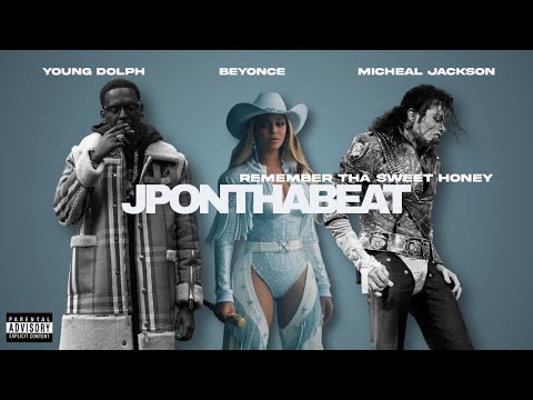 Dolph x Beyoncé x Micheal Jackson - Remember Tha Sweet Honey prod JPONTHABEAT