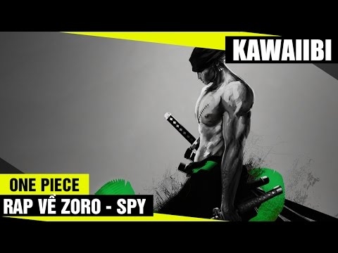 Rap Về Zoro - Rap Roronoa Zoro (One Piece) - Spy [ Video Lyric ] RAPP MUSIC