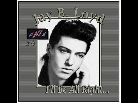 Jay B Lloyd - I'll Be Alright (1959)