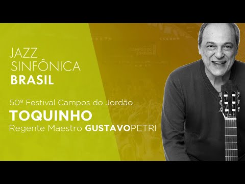 Jazz Sinfônica Brasil & Toquinho | Campos do Jordão 2019