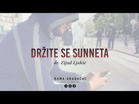 DRŽITE SE SUNNETA - dr. Zijad Ljakić