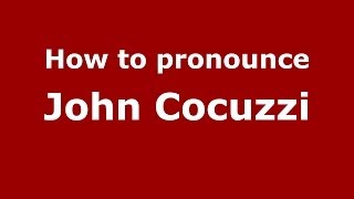 How to pronounce John Cocuzzi
