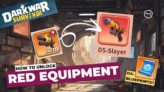 Dark War Survival Red Equipment Guide – Tips to Unlock, DX-Blueprints & Maximize Power Cores