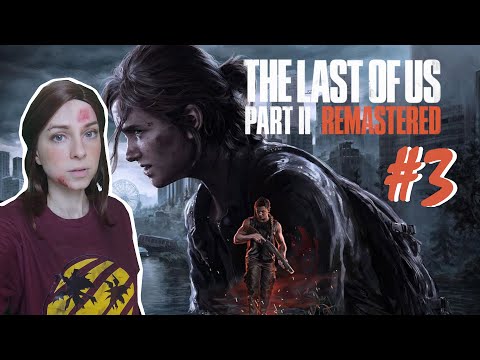The Last of Us II - Part 3