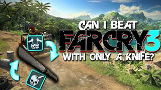 I Tried Beating Far Cry 3 With Only a Knife