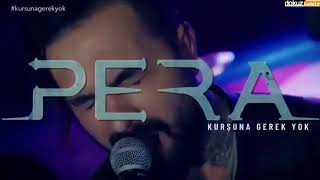 Pera - Kurşuna Gerek Yok 2018