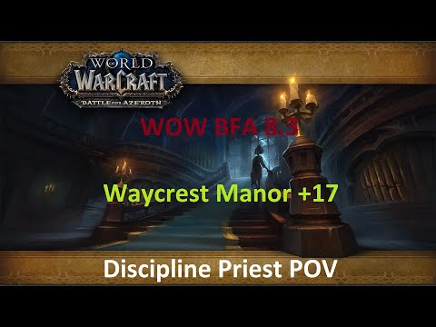 BFA Season 4 | Waycrest Manor 17 | Fortified - Bolstering - Grievous | Discipline Priest