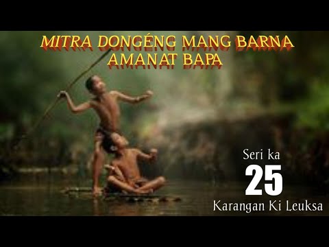 Dongeng Mang Barna Amanat Bapa. seri ka 25