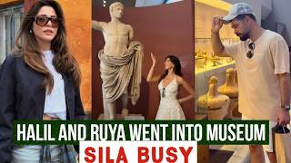 Halil Ibrahim Ceyhan and Ruya Coric Went into Museum !Sila Turkoglu Busy