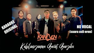 Download lagu KARAOKE | Kangen Band - Kehilanganmu Berat Bagiku | Nada Original (suara asli eren) mp3